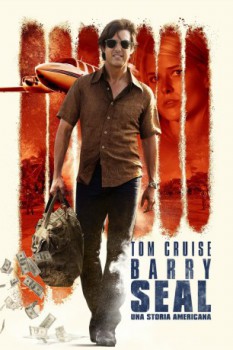 poster Barry Seal - Una storia americana&nbsp;&nbsp;(2017)