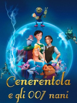 poster Cenerentola e gli 007 nani&nbsp;&nbsp;(2007)